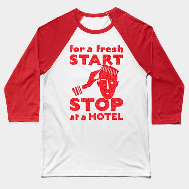 For A Fresh Start, Stop At A Hotel Baseball T-Shirt by Wright Art